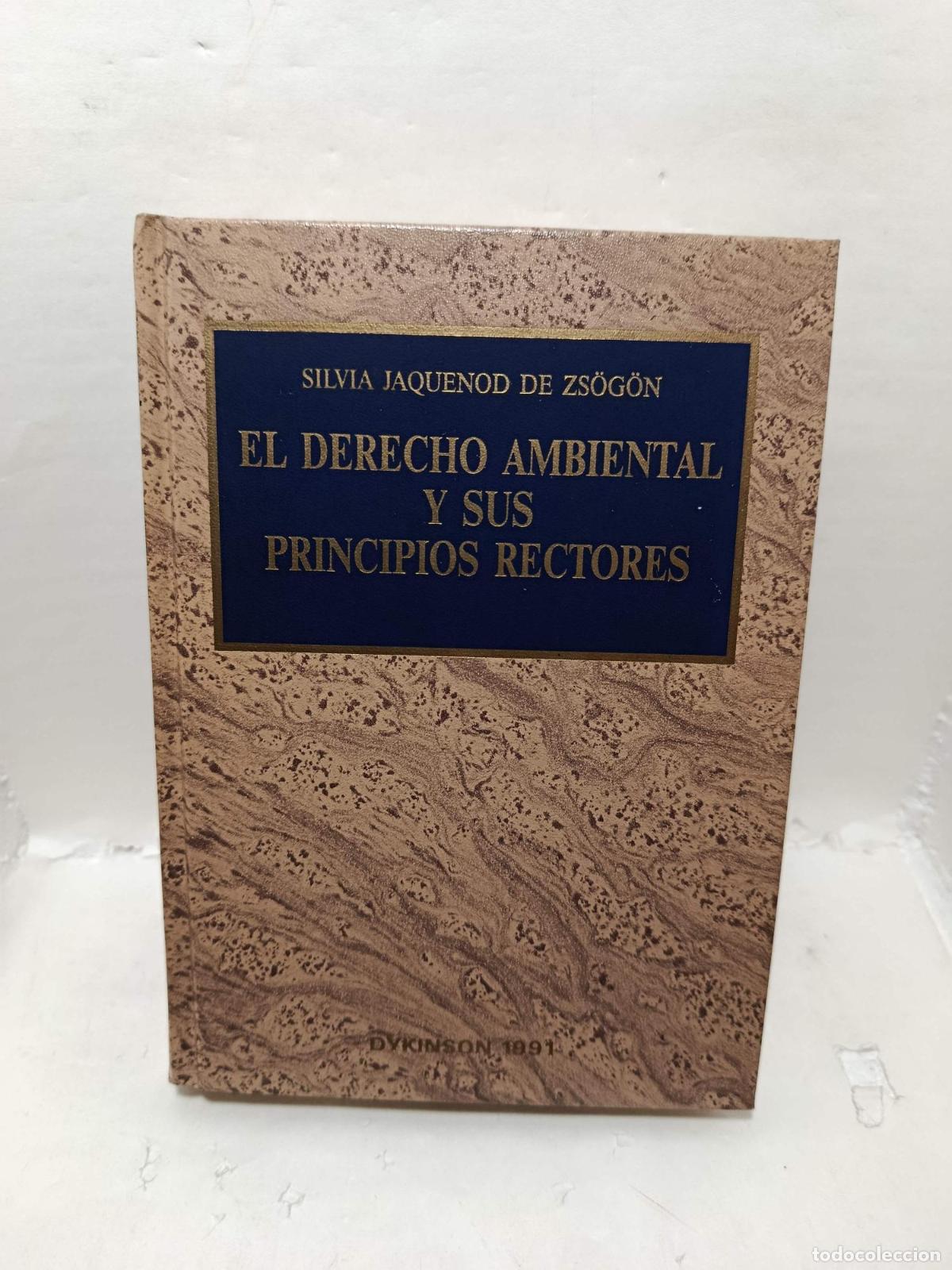Libros: EL DERECHO AMBIENTAL Y SUS PRINCIPIOS RECTORES - Silvia Jaquenod De Zs&ouml;g&ouml;n