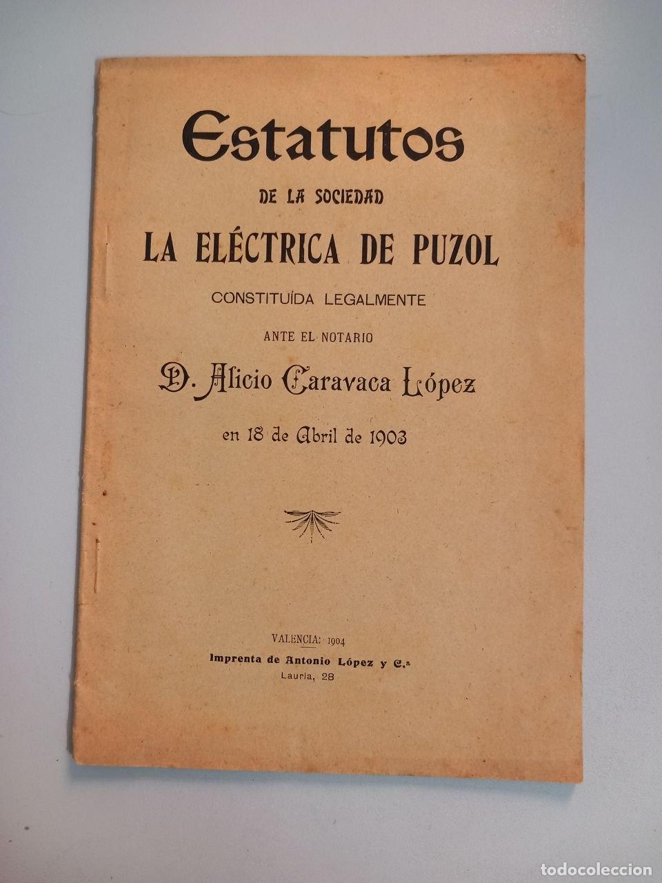 Libros: Estatutos de la Sociedad La El&eacute;ctrica de Puzol constituida legalmente ante el notario D. Alicio Cara