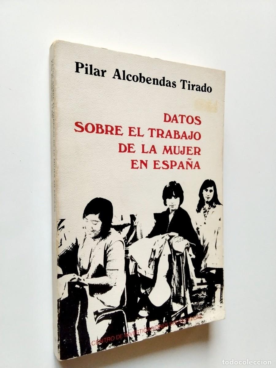 Libri di seconda mano: Pilar Alcobendas Tirado - Datos sobre el trabajo de la mujer en Espa&ntilde;a