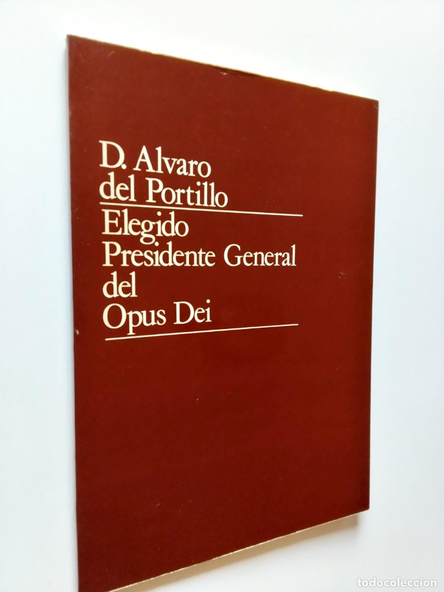 Libros: VV. AA. - D. &Aacute;lvaro del Portillo. Elegido Presidente General del Opus Dei