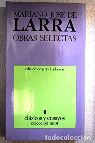 Libros: Obras selectas (Clásicos y ensayos ; 4 : Serie lila, Siglo XIX) (Spanish Edition) - Mariano José d
