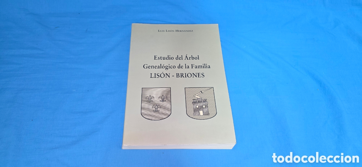 Libros: LUIS LIS&Oacute;N HERNANDEZ - ESTUDIO DEL ARBOL GENEALOGICO DE LA FAMILIA LIS&Oacute;N - BRIONES
