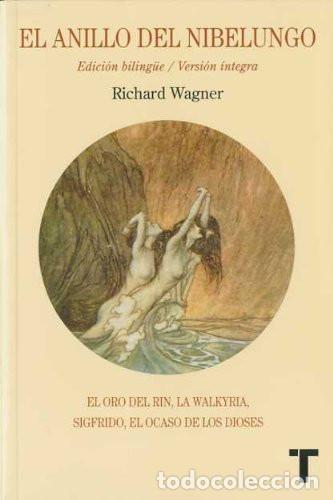 Libros: El anillo del Nibelungo : El oro del Rin ; La walkyria ; Sigfrido ; El ocaso de los dioses - Wagner