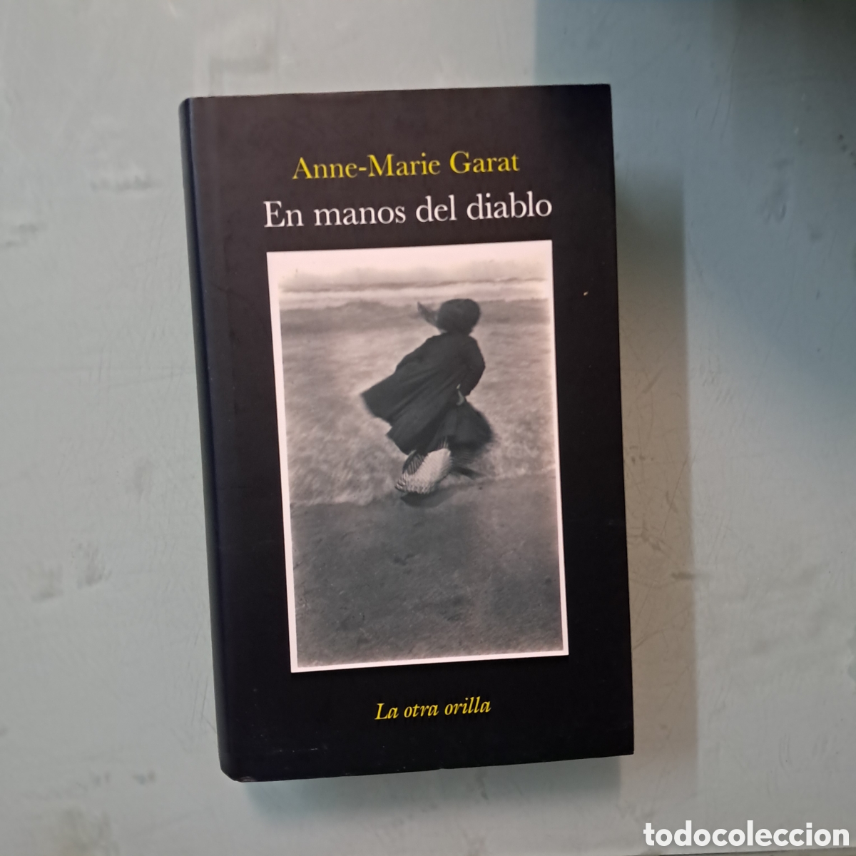 Libros: Anne Marie Garat En manos del diablo, La.otra orilla,