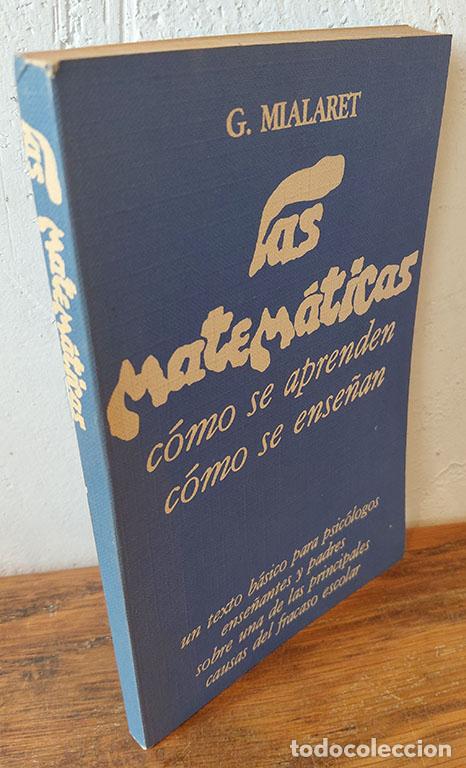 Libros: LAS MATEM&Aacute;TICAS. C&oacute;mo se aprenden. C&oacute;mo se ense&ntilde;an. - GASTON MIALARET