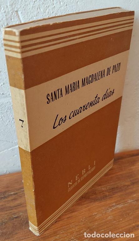 Libros: LOS CUARENTA D&Iacute;AS - SANTA MAR&Iacute;A MAGDALENA DE PAZZI
