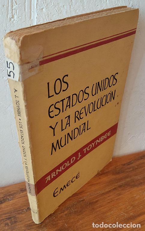 Libros: LOS ESTADOS UNIDOS Y LA REVOLUCI&Oacute;N MUNDIAL - ARNOLD J. TOYNBEE