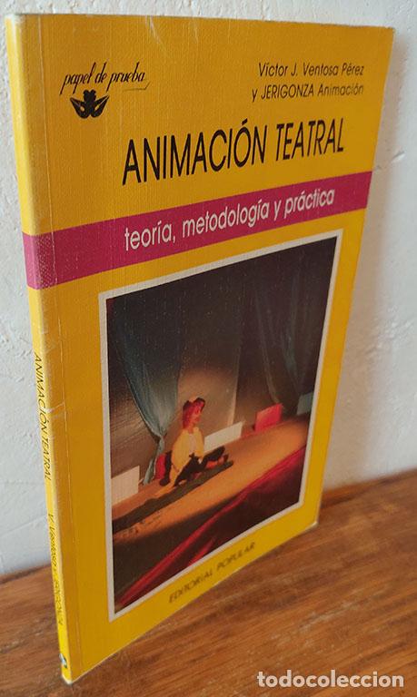 Libros: ANIMACI&Oacute;N TEATRAL. Teor&iacute;a, metodolog&iacute;a y pr&aacute;ctica. - V&Iacute;CTOR J. VENTOSA P&Eacute;REZ y JERIGONZA Animaci&oacute;n