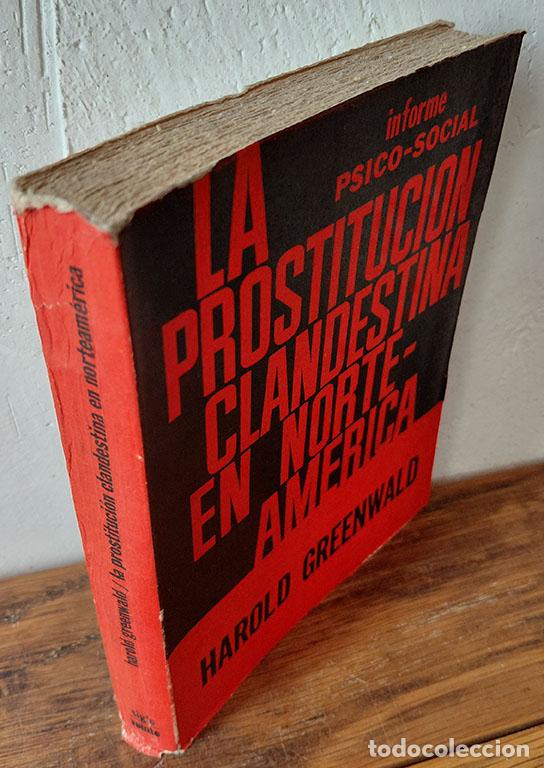 Libros: LA PROSTITUCI&Oacute;N CLANDESTINA EN NORTEAM&Eacute;RICA. Informe Psicosocial - HAROLD GREENWALD