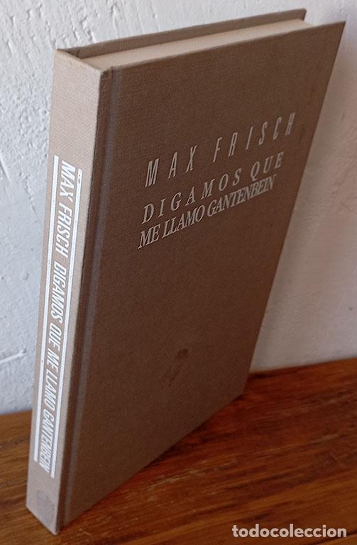books: D&Iacute;GAMOS QUE ME LLAMO GANTENBEIN - MAX FRISCH