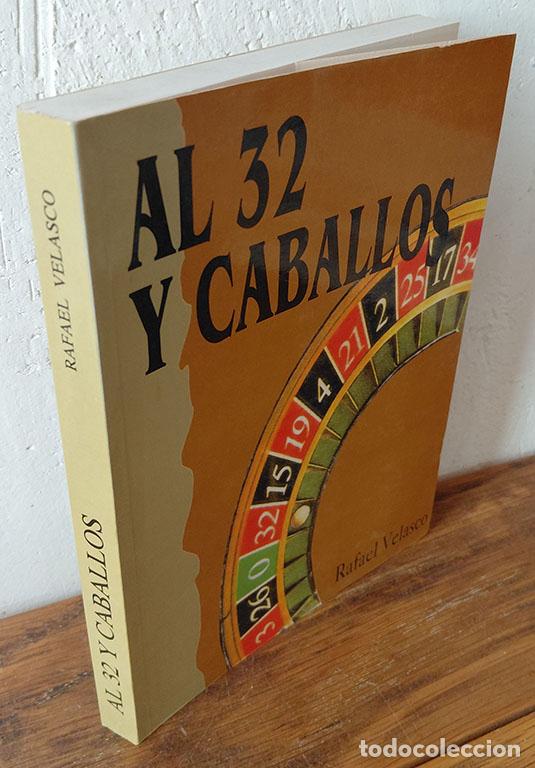 Libros: AL 32 Y CABALLOS - RAFAEL VELASCO