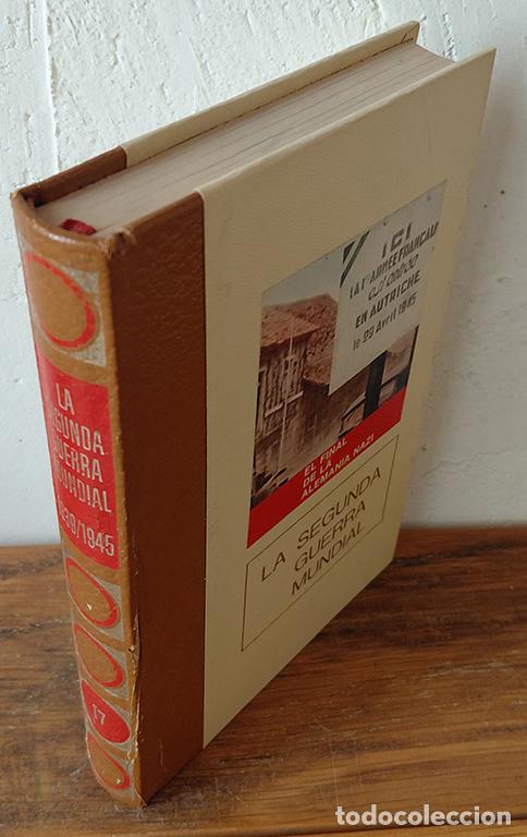 Libros: LA SEGUNDA GUERRA MUNDIAL 1939/1945. El final de la Alemania Nazi. Vol. 17 - CLAUDE BERTIN