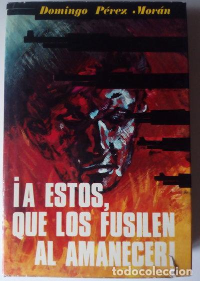 Livres: A estos, que los fusilen al amanecer!- 9788431201647