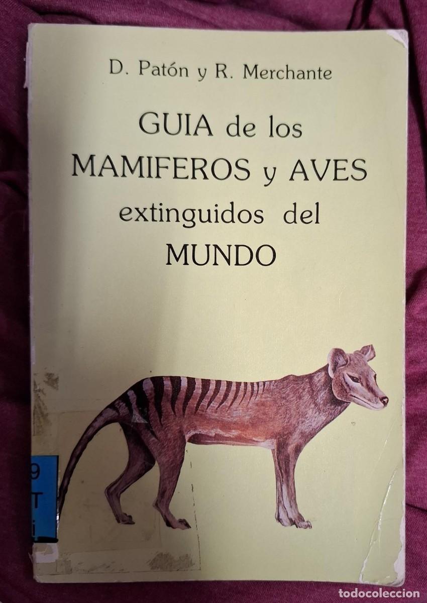B&uuml;cher: Daniel Paton Dom&iacute;nguez; Rafael Merchante Schubert - GUIA DE LOS MAMIFEROS Y AVES EXTINGUIDOS DE MUND