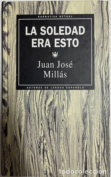 Libros: La soledad era esto- 9788447305049