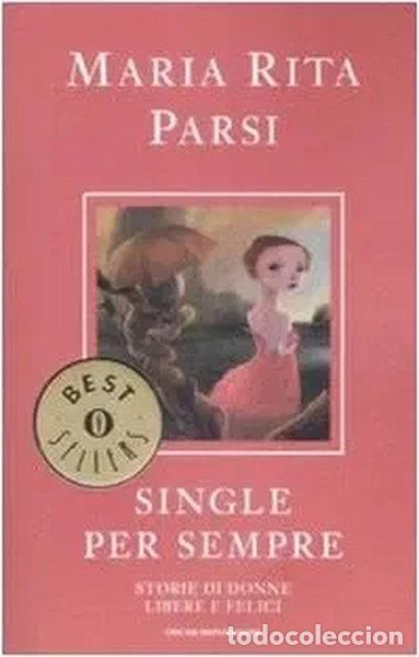 B&uuml;cher: Single per sempre. Storie di donne libere e felici- 9788804589242
