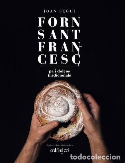 Libros: Forn Sant Francesc. Pa i dol&ccedil;os tradicionals- 9788494867378