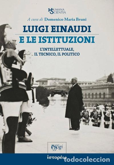 Libros: Luigi Einaudi e le istituzioni. L'intellettuale, il tecnico, il politico- 9788855249805