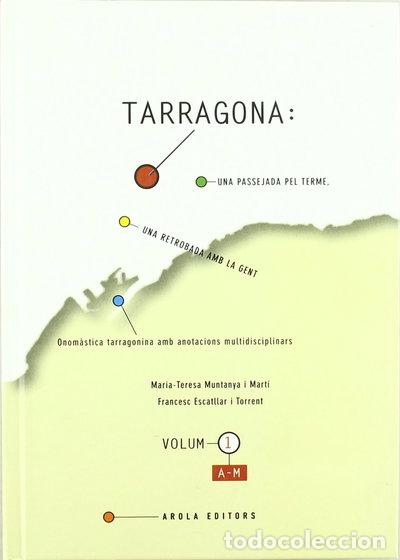B&uuml;cher: Tarragona: Una passejada pel terme, una retrobada amb la gent Vol 1- 9788496639386