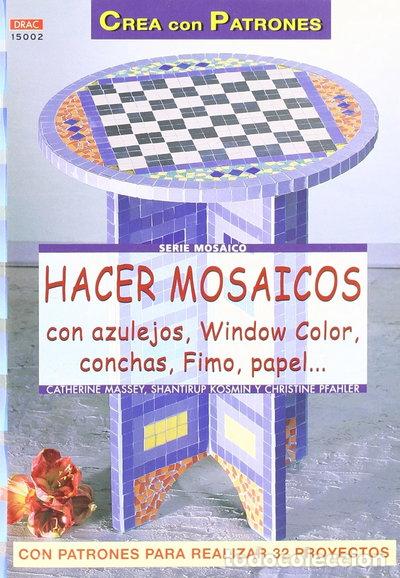 B&uuml;cher: Hacer mosaicos con azulejos, Window Color, conchas, Fimo, papel- 9788496365438