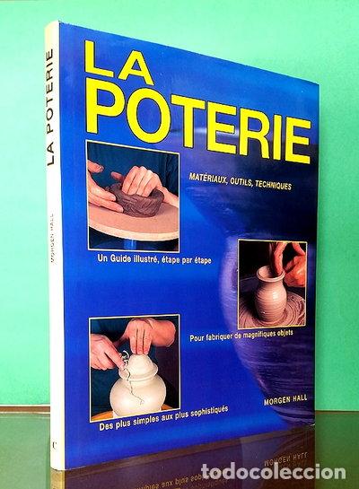 Livres: La poterie, mat&eacute;riaux, outils, techniques- 9782865354023