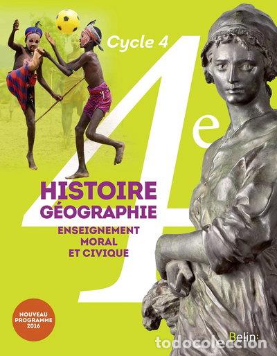 Livres: Histoire-G&eacute;ographie, Enseignement moral et civique 4e Cycle 4 Livre de l'&eacute;l&egrave;ve- 9782701197029