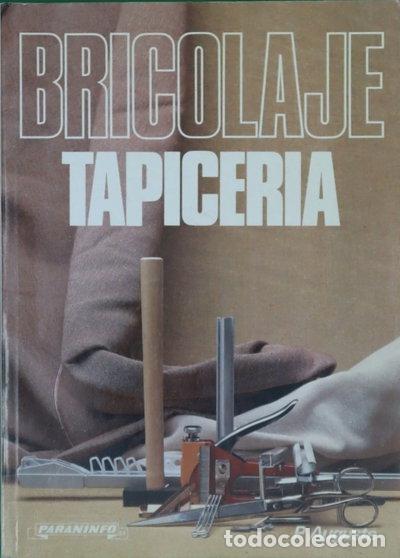 Libros: Bricolaje Tapicer&iacute;a- 9788428317122