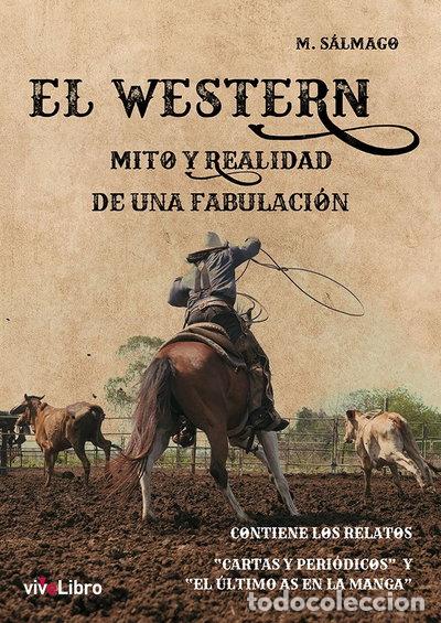 B&uuml;cher: EL WESTERN MITO Y REALIDAD DE UNA FABULACION- 9788419489340