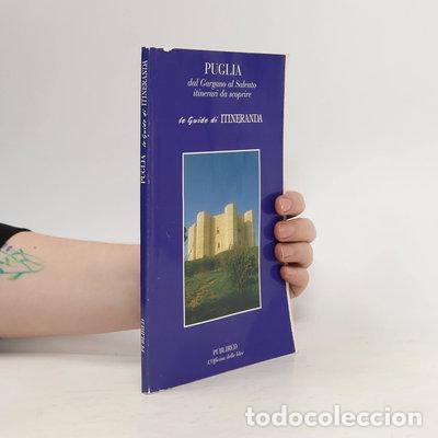 Libri di seconda mano: Puglia. Dal Gargano al Salento. Itinerari da scoprire- 9788887378009