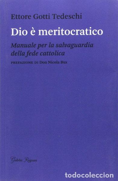 B&uuml;cher: Dio &egrave; meritocratico. Manuale per la salvaguardia della fede cattolica- 9788898620326