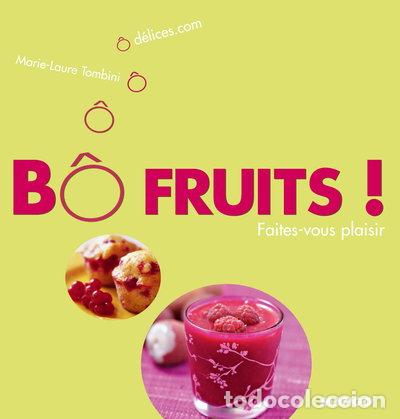 B&uuml;cher: B&ocirc; fruits ! Faites-vous plaisir- 9782842706470
