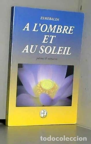 Libros: &Agrave; l'ombre et au soleil : Po&egrave;mes et m&eacute;moires- 9782908150254