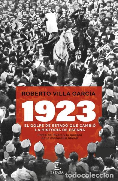 Libros: 1923. El golpe de Estado que cambi&oacute; la Historia de Espa&ntilde;a- 9788467070583