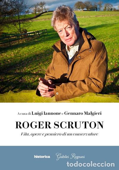 B&uuml;cher: Roger Scruton. Vita, opere e pensiero di un conservatore- 9788833373225