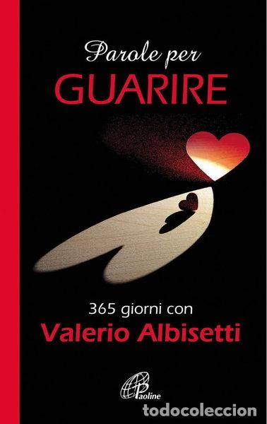 B&uuml;cher: Parole per guarire. 365 giorni con Valerio Albisetti- 9788831546966