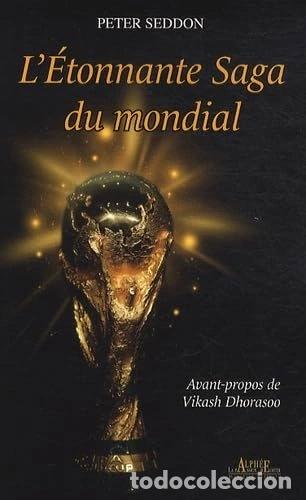 B&uuml;cher: L'&eacute;tonnante saga du Mondial- 9782753805811