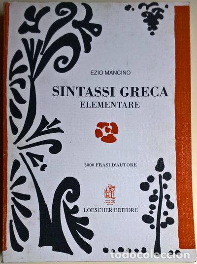 Libros: Sintassi greca elementare. 3000 frasi d'autore. Per il Liceo classico- 9788820117689