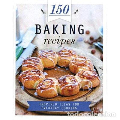 Livres: 150 Baking Recipes: Inspired Ideas for Everyday Cooking- 9781472359964