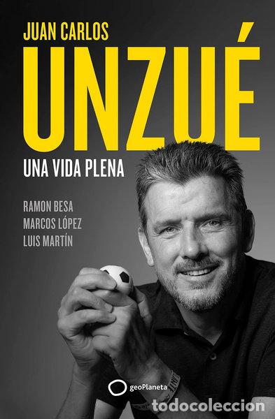 Livres: Juan Carlos Unzu&eacute; - Una vida plena- 9788408248361