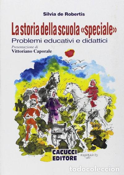 Livres: La storia della scuola &laquo;speciale&raquo;. Problemi educativi e didattici- 9788866110330