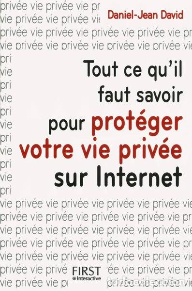 Libri di seconda mano: Tout ce qu'il faut savoir pour prot&eacute;ger votre vie priv&eacute;e sur Internet- 9782754058483