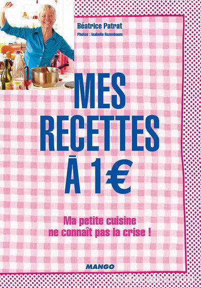 B&uuml;cher: Mes recettes &agrave; 1 &euro;- 9782842708818