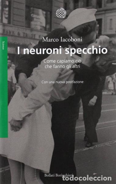 Libros: I neuroni specchio. Come capiamo ci&ograve; che fanno gli altri- 9788833918709