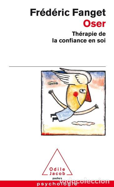 Libros: Oser: Th&eacute;rapie de la confianza en soi- 9782738117274