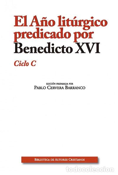 B&uuml;cher: El A&ntilde;o lit&uacute;rgico predicado por Benedicto XVI. Ciclo C- 9788422018513