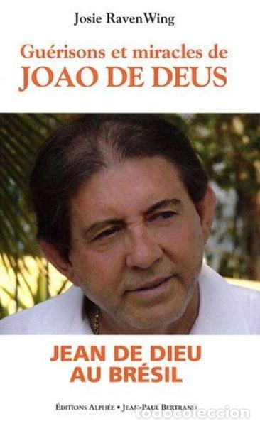 Libros: Gu&eacute;risons et miracles: Oeuvre de Joao de Deus au Br&eacute;sil- 9782753803800