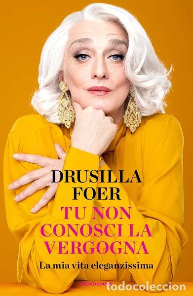 B&uuml;cher: Tu non conosci la vergogna. La mia vida eleganzissima- 9788804738299