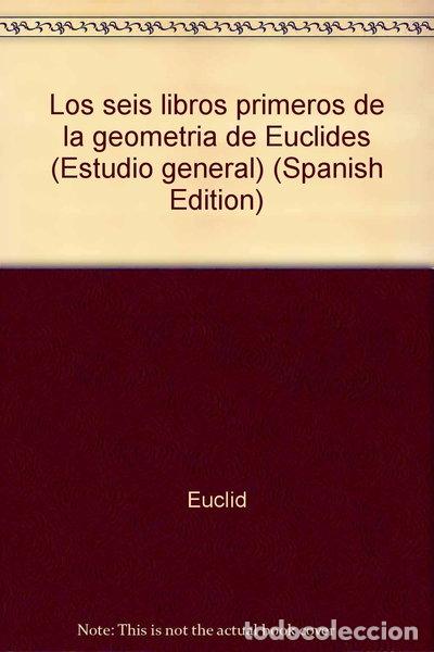 Libros: Los seis libros primeros de la geometr&iacute;a de Euclides- 9788478009978
