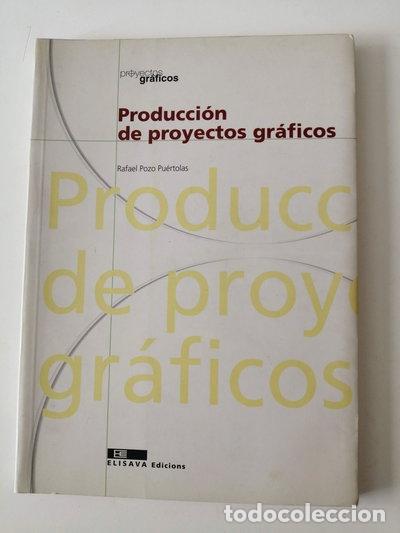 books: Producci&oacute;n de proyectos gr&aacute;ficos- 9788493130824