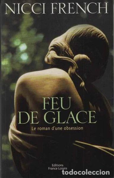 Libros: Feu De Glace-Le Roman D'Une Obsession- 9782744132131